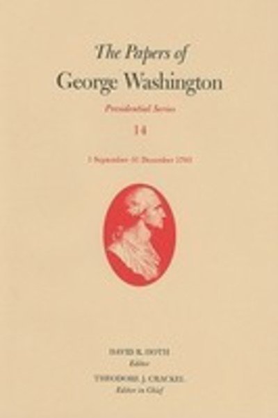 Cover for George Washington · The Papers of George Washington v. 14; 1 September - 31 December 1793: Presidential Series (Hardcover Book) (2008)