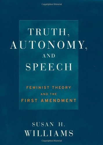 Cover for Susan Williams · Truth, Autonomy, and Speech: Feminist Theory and the First Amendment - Critical America (Hardcover Book) (2004)