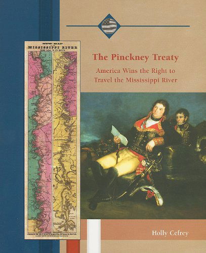 Cover for Holly Cefrey · The Pinckney Treaty: America Wins the Right to Travel the Mississippi River (Life in the New American Nation) (Paperback Book) (2003)