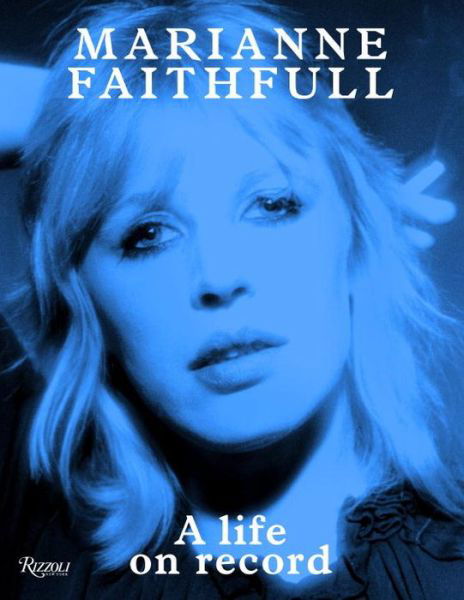 Cover for Marianne Faithfull · Marianne Faithfull: A Life on Record (Gebundenes Buch) (2014)