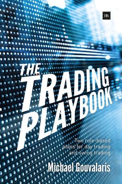 Cover for Michael Gouvalaris · The Trading Playbook: Two rule-based plans for day trading and swing trading (Pocketbok) (2015)