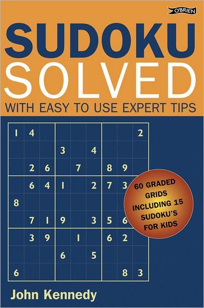 Cover for John Kennedy · Sudoku Solved: with Easy to Use Expert Tips (Paperback Book) (2006)
