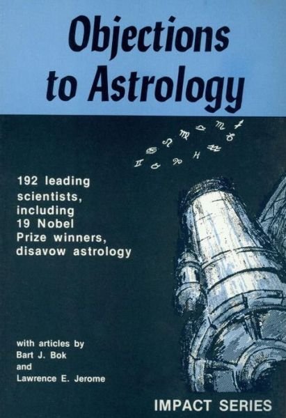Objections to Astrology - Bart J. Bok - Kirjat - Prometheus Books - 9780879750596 - sunnuntai 1. kesäkuuta 1975