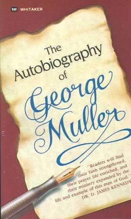 The Autobiography of George Muller - George Muller - Bücher - Whitaker House,U.S. - 9780883681596 - 1. Februar 1996