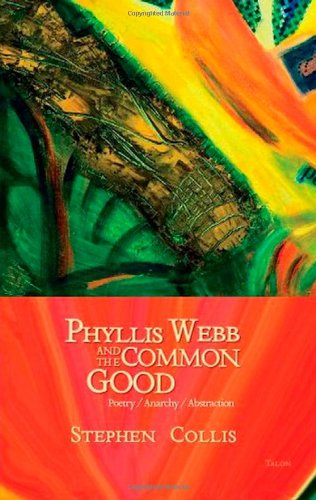 Cover for Stephen Collis · Phyllis Webb and the Common Good: Poetry / Anarchy / Abstraction (Paperback Book) (2007)