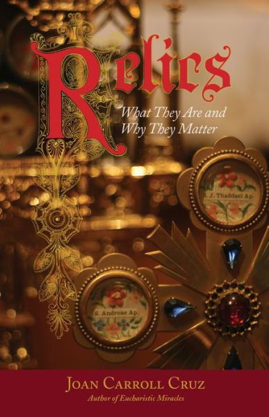 Relics - Joan Carroll Cruz - Książki - TAN Books - 9780895558596 - 31 sierpnia 2015