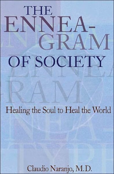 Cover for Naranjo, Claudio, MD · The Enneagram of Society: Healing the Soul to Heal the World (Taschenbuch) (2005)