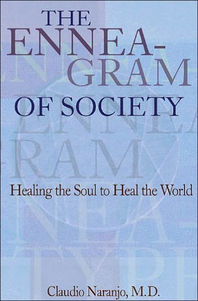 Cover for Naranjo, Claudio, MD · The Enneagram of Society: Healing the Soul to Heal the World (Pocketbok) (2005)