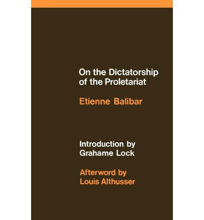 Cover for Etienne Balibar · On the Dictatorship of the Proletariat (Paperback Book) (1977)