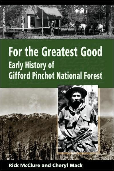 Cover for Mack Cheryl · For the Greatest Good: Early History of Gifford Pinchot National Forest (Paperback Book) (2008)
