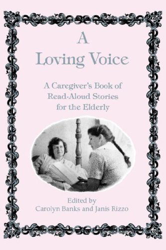 Loving Voice: a Caregiver's Book of Read-aloud Stories for the Elderly - Carolyn Banks - Books - The Charles Press, Publishers - 9780914783596 - December 1, 1991