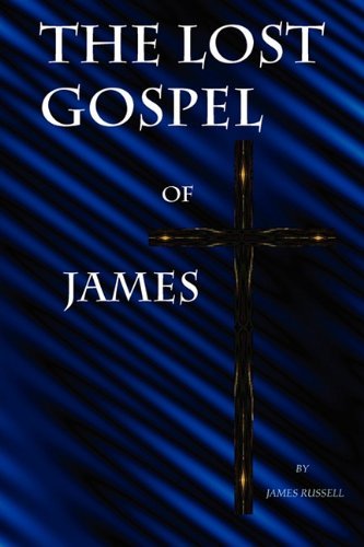 Cover for James Russell · The Lost Gospel of James (Paperback Book) (2010)