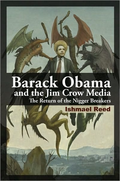 Cover for Ishmael Reed · Barack Obama and the Jim Crow Media: The Return of the Nigger Breakers (Innbunden bok) (2010)