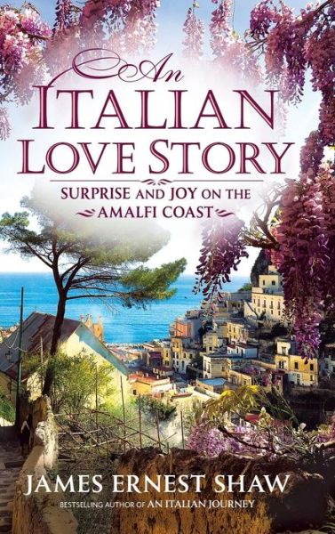 Cover for James Shaw · An Italian Love Story (Hardcover Book) (2018)