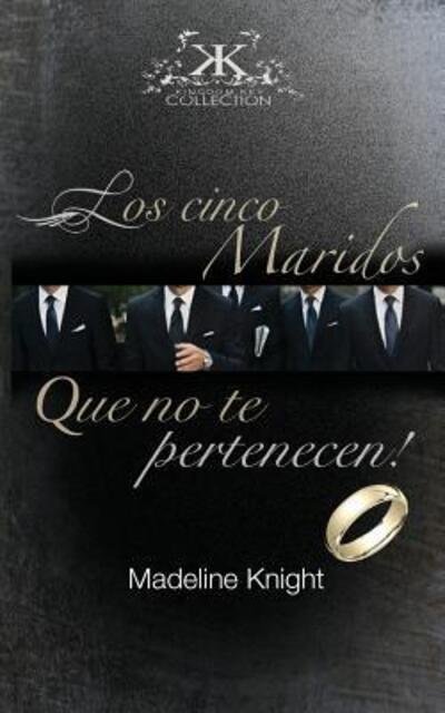 Cover for Madeline Knight · ¡Los Cinco Esposos Que No Te Pertenecen! (Paperback Book) (2016)