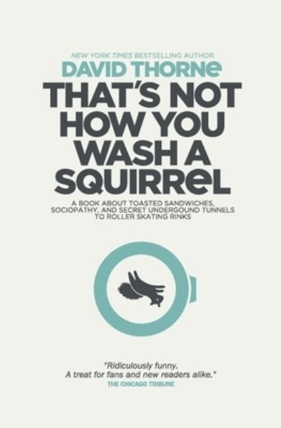 Cover for David R Thorne · That's Not How You Wash a Squirrel (Paperback Book) (2015)