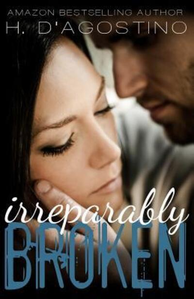 Cover for Heather D'Agostino · Irreparably Broken (Broken #1) (Paperback Bog) (2014)