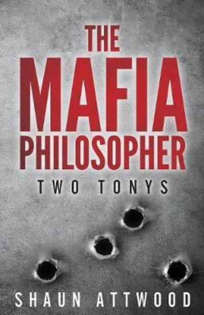 Cover for Shaun Attwood · The Mafia Philosopher: Two Tonys (Paperback Book) (2018)