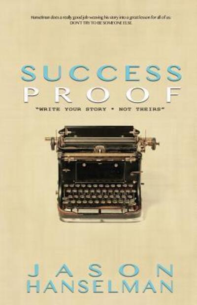 Success Proof - Jason Hanselman - Książki - Endurance Press - 9780996497596 - 6 stycznia 2018