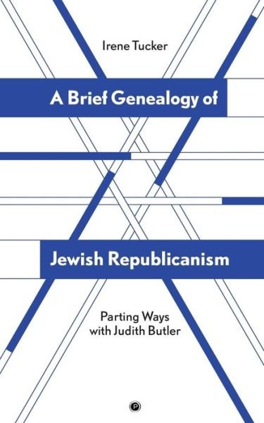Cover for Irene Tucker · A Brief Genealogy of Jewish Republicanism (Book) (2016)