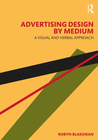 Advertising Design by Medium: A Visual and Verbal Approach - Robyn Blakeman - Livros - Taylor & Francis Ltd - 9781032183596 - 29 de março de 2022