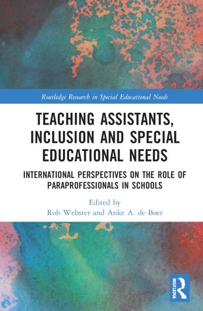 Cover for Rob Webster · Teaching Assistants, Inclusion and Special Educational Needs: International Perspectives on the Role of Paraprofessionals in Schools - Routledge Research in Special Educational Needs (Hardcover Book) (2022)