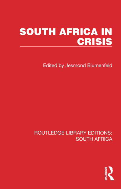 South Africa in Crisis - Routledge Library Editions: South Africa -  - Books - Taylor & Francis Ltd - 9781032323596 - July 25, 2024