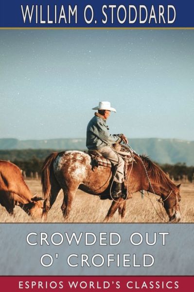 Cover for Inc. Blurb · Crowded Out O' Crofield (Esprios Classics) (Taschenbuch) (2024)