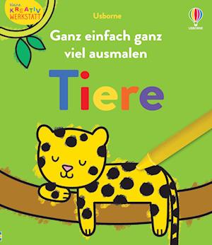 Kleine Kreativ-Werkstatt: Ganz einfach ganz viel ausmalen: Tiere -  - Książki - Usborne - 9781035702596 - 11 lipca 2024