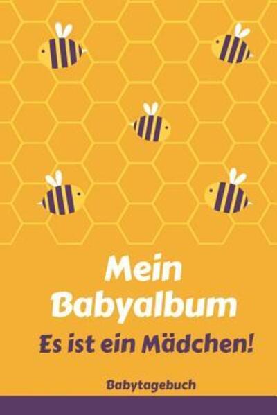 Cover for Babyalben Publishing · Babyalbum Es ist ein Madchen Babytagebuch (Paperback Book) (2019)