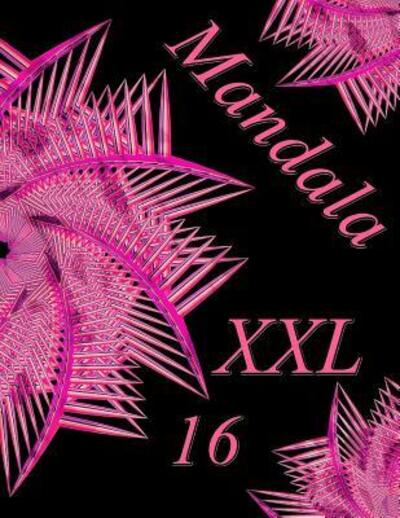 Mandala XXL 16 - The Art of You - Livros - Independently Published - 9781091580596 - 25 de março de 2019