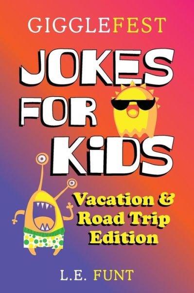 Cover for L E Funt · GiggleFest Jokes For Kids - Vacation And Road Trip Edition (Pocketbok) (2019)