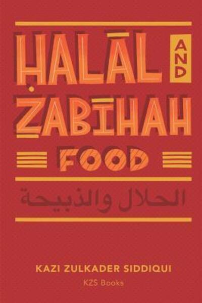 Cover for Kazi Zulkader Siddiqui · Halal and Zabihah Food (Paperback Book) (2019)