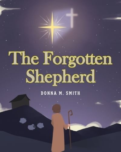 Donna M Smith · The Forgotten Shepherd (Paperback Book) (2021)