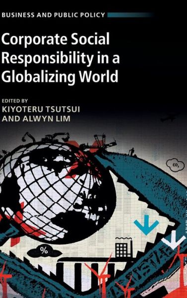 Cover for Kitoyeru Tsutsui · Corporate Social Responsibility in a Globalizing World - Business and Public Policy (Hardcover Book) (2015)