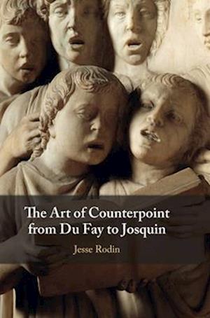 Cover for Rodin, Jesse (Stanford University, California) · The Art of Counterpoint from Du Fay to Josquin (Hardcover Book) (2024)