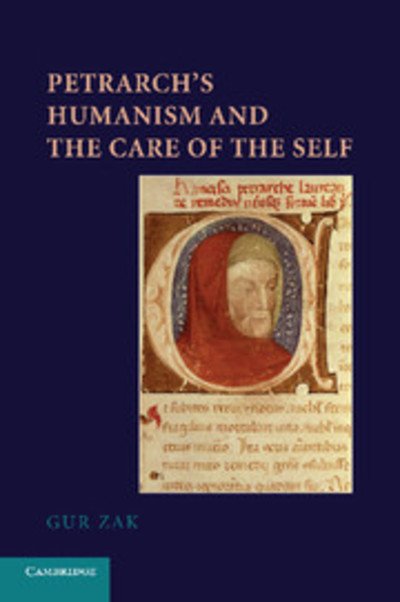 Cover for Zak, Gur (Hebrew University of Jerusalem) · Petrarch's Humanism and the Care of the Self (Taschenbuch) (2014)