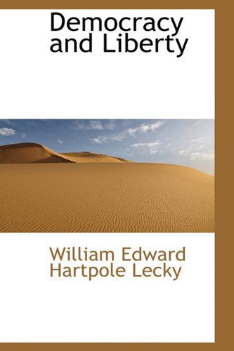 Cover for William Edward Hartpole Lecky · Democracy and Liberty (Hardcover Book) (2009)