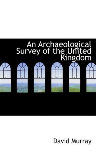 Cover for David Murray · An Archaeological Survey of the United Kingdom (Gebundenes Buch) (2009)