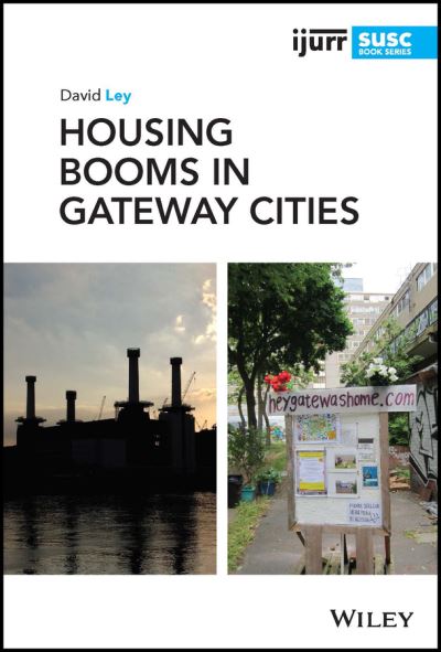 Cover for Ley, David (University of British Columbia, Canada) · Housing Booms in Gateway Cities - IJURR Studies in Urban and Social Change Book Series (Hardcover bog) (2023)