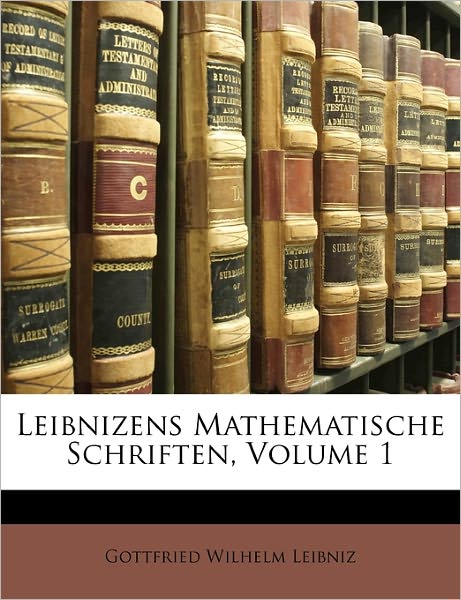 Cover for Leibniz · Leibnizens Mathematische Schrif (Book)