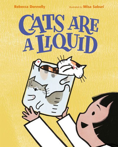 Cover for Rebecca Donnelly · Cats Are a Liquid (Hardcover Book) (2019)