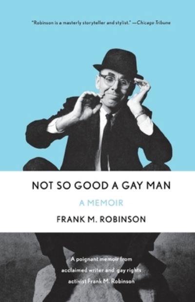 Cover for Frank M Robinson · Not So Good a Gay Man: A Memoir (Paperback Book) (2017)