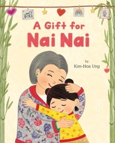 Cover for Kim-Hoa Ung · A Gift for Nai Nai (Hardcover Book) (2024)