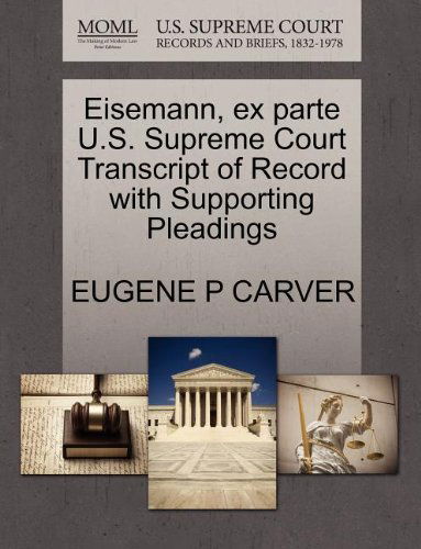 Cover for Eugene P Carver · Eisemann, Ex Parte U.s. Supreme Court Transcript of Record with Supporting Pleadings (Paperback Book) (2011)