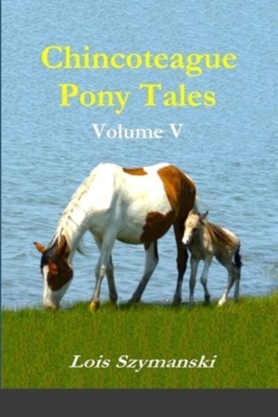 Cover for Lois Szymanski · Chincoteague Pony Tales (Buch) (2023)