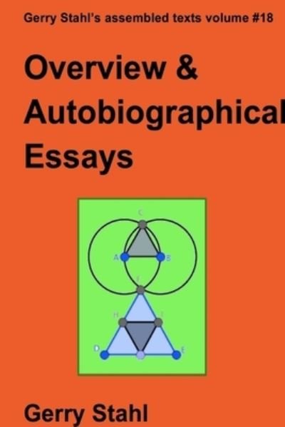 Overview and Autobiographical Essays - Gerry Stahl - Książki - Lulu.com - 9781329861596 - 27 stycznia 2016