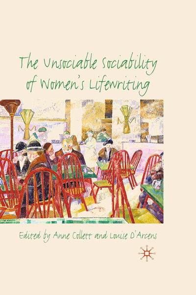 The Unsociable Sociability of Women's Lifewriting -  - Books - Palgrave Macmillan - 9781349319596 - 2010