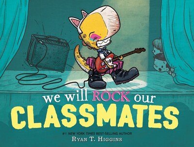 Cover for Ryan T. Higgins · We Will Rock Our Classmates (Hardcover bog) (2020)