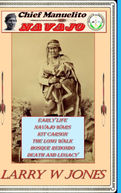 Cover for Larry W Jones · Chief Manuelito - NAVAJO (Hardcover Book) (2022)